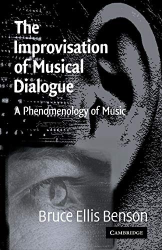 The Improvisation of Musical Dialogue: A Phenomenology of Music