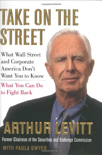 Take on the Street: What Wall Street and Corporate America Don't Want You to Know