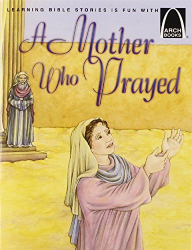A Mother Who Prayed (Arch Books)