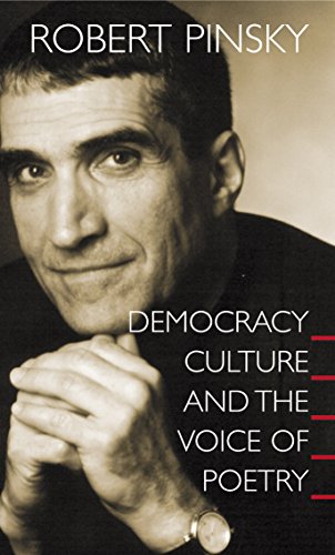 Democracy, Culture and the Voice of Poetry (The University Center for Human Values Series, 27)