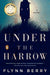 Under the Harrow: A Novel