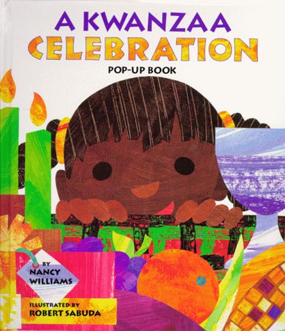 A Kwanzaa Celebration Pop-Up Book : CELEBRATING THE HOLIDAY WITH NEW TRADITIONS AND FEASTS