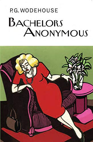 Bachelors Anonymous (The Collector's Wodehouse)