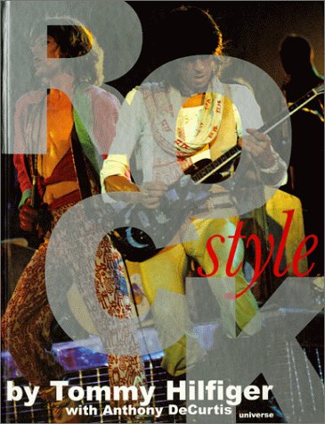 Rock Style: A Book of Rock, Hip-Hop, Pop, R&B, Punk, Funk and the Fashions That Give Looks to Those Sounds