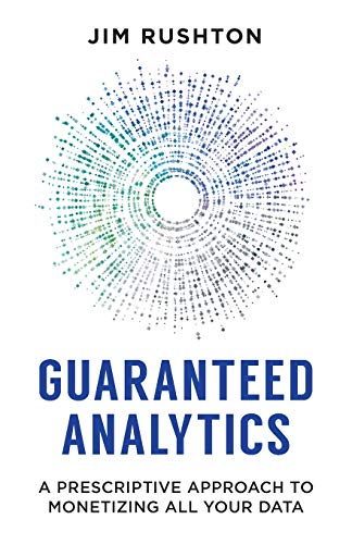 Guaranteed Analytics: A Prescriptive Approach to Monetizing All Your Data
