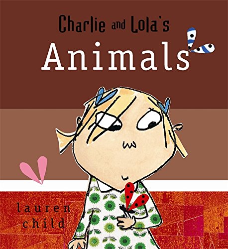 Charlie and Lola's Animals (Charlie & Lola)