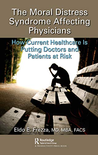The Moral Distress Syndrome Affecting Physicians