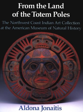 From the Land of the Totem Poles: The Northwest Coast Indian Art Collection at the American Museum of National History