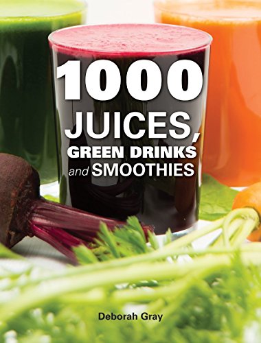 1000 Juices, Green Drinks and Smoothies