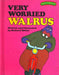 Very Worried Walrus (Sweet Pickles Series)