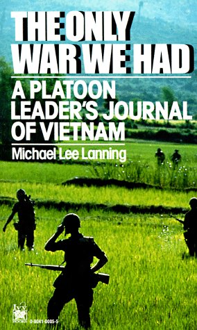 Only War We Had: A Platoon Leader's Journal of Vietnam
