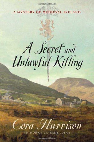 A Secret and Unlawful Killing: A Mystery of Medieval Ireland (Mysteries of Medieval Ireland)