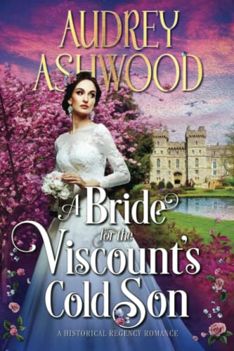 A Bride for the Viscount's Cold Son: A Regency Romance Novel (The Wharton)