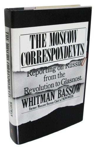 The Moscow correspondents: Reporting on Russia from the Revolution to Glasnost
