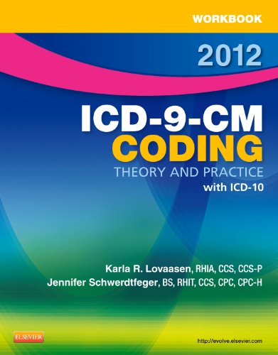 Workbook for ICD-9-CM Coding, 2012 Edition: Theory and Practice