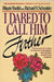 I Dared to Call Him Father - The True Story of a Woman Who Discovers What Happens When She Gives Herself to God Completely