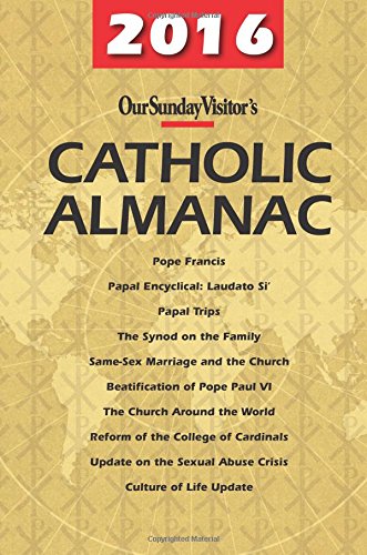 2016 Catholic Almanac (Our Sunday Visitor's Catholic Almanac)
