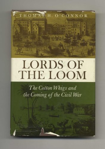 Lords of the loom, the Cotton Whigs and the coming of the Civil War