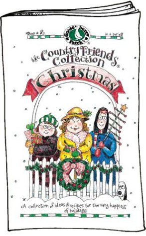 Christmas: A Collection of Ideas & Recipes for the Very Happiest of Holidays (The Country Friends Collection)