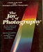 Joy of Photography: A Guide to the Tools & Techniques of Better Photography
