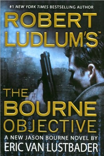 Eric Van Lustbader'sRobert Ludlum's (TM) The Bourne Objective (Jason Bourne) (Hardcover)(2010)