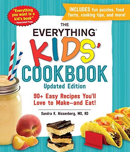 The Everything Kids' Cookbook, Updated Edition: 90+ Easy Recipes You'll Love to Makeand Eat!