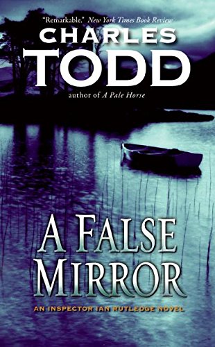 A False Mirror (Inspector Ian Rutledge Mysteries, 9)