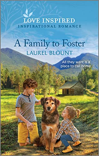 A Family to Foster: An Uplifting Inspirational Romance (Love Inspired)