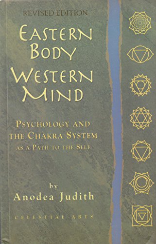 Eastern Body Western Mind: Psychology and the Chakra System As a Path to the Self - Revised Edition