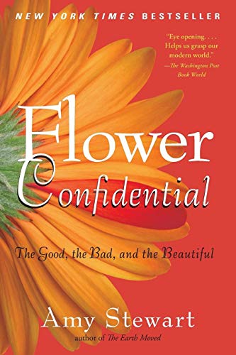 Flower Confidential: The Good, the Bad, and the Beautiful