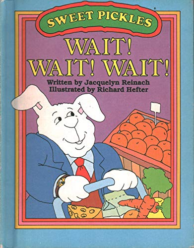 Wait! Wait! Wait! (Sweet Pickles Series)