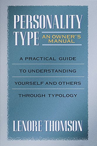 Personality Type: An Owner's Manual: A Practical Guide to Understanding Yourself and Others Through Typology (Jung on the Hudson Book Series)