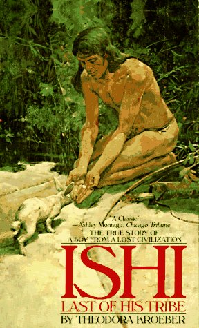 Ishi: Last of His Tribe (Bantam Starfire Books)