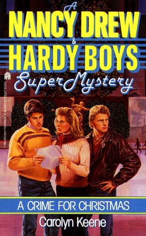 A Crime for Christmas (Nancy Drew & Hardy Boys Super Mysteries #2)