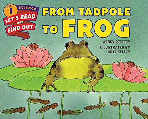 From Tadpole to Frog (Let's-Read-and-Find-Out Science 1)