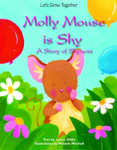 Molly Mouse Is Shy: A Story of Shyness (Let's Grow Together)