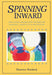 Spinning Inward: Using Guided Imagery with Children for Learning, Creativity & Relaxation