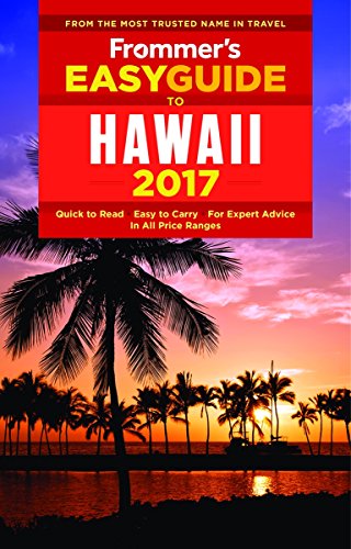 Frommer's EasyGuide to Hawaii 2017 (Easy Guides)