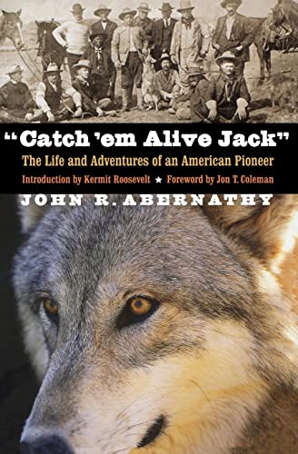 "Catch 'em Alive Jack": The Life and Adventures of an American Pioneer
