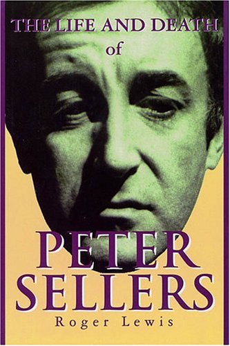 The Life and Death of Peter Sellers