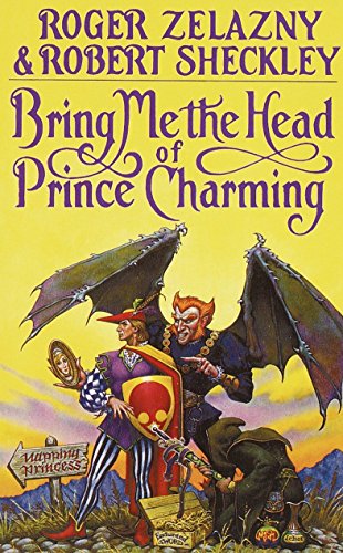 Bring Me the Head of Prince Charming: A Novel