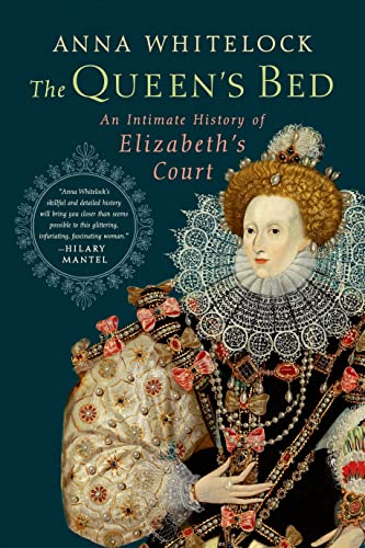 The Queen's Bed: An Intimate History of Elizabeth's Court