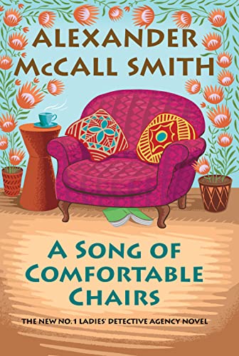 A Song of Comfortable Chairs: No. 1 Ladies' Detective Agency (23) (No. 1 Ladies' Detective Agency Series)