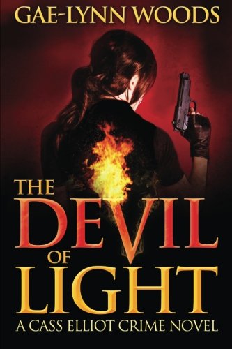 The Devil of Light (A Cass Elliot Crime Novel): Cass Elliot Crime Series - Book 1