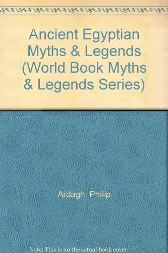 Ancient Egyptian Myths & Legends (World Book Myths & Legends Series)