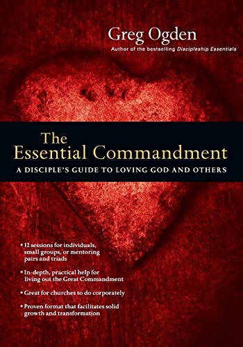The Essential Commandment: A Disciple's Guide to Loving God and Others (The Essentials Set)