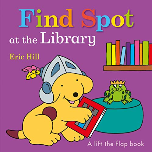 Find Spot at the Library: A Lift-the-Flap Book