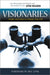 Visionaries: People and Ideas to Change Your Life (Utne Reader Books)