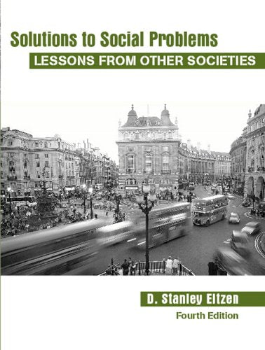 Solutions to Social Problems: Lessons from Other Societies (4th Edition)