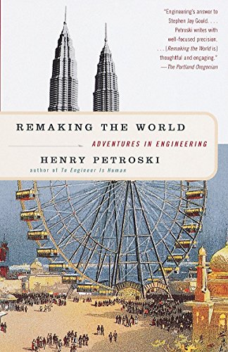 Remaking the World: Adventures in Engineering